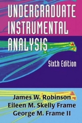 Undergraduate Instrumental Analysis, Sixth Edition - Robinson, James W.; Skelly Frame, Eileen M.; Frame II, George M.