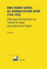 Ernst Robert Curtius als journalistischer Autor (1918-1932) - Stefanie Müller