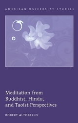 Meditation from Buddhist, Hindu, and Taoist Perspectives - Robert Altobello