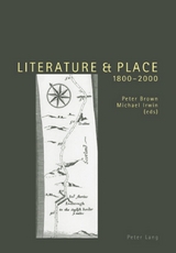 Literature and Place 1800-2000 - Brown, Peter; Irwin, Michael