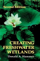 Creating Freshwater Wetlands - Hammer, Donald A.