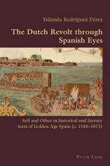 The Dutch Revolt through Spanish Eyes - Yolanda Rodriguez