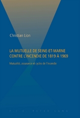 La Mutuelle de Seine-Et-Marne Contre l'Incendie de 1819 À 1969 - Christian Lion