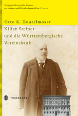 Kilian Steiner und die Württembergische Vereinsbank - Otto K. Deutelmoser