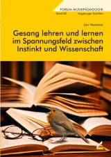 Gesang lehren und lernen im Spannungsfeld zwischen Instinkt und Wissenschaft - Hammar, Jan