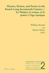 Theatre, Fiction, and Poetry in the French Long Seventeenth Century - Le Théâtre, le roman, et la poésie à l’âge classique - 