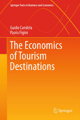 The Economics of Tourism Destinations - Guido Candela, Paolo Figini