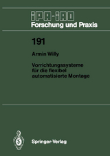 Vorrichtungssysteme für die flexibel automatisierte Montage - Armin Willy