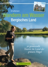 Wandern am Wasser Bergisches Land - Uli Auffermann