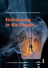 Einführung in die Physik - Wagner, Paul; Reischl, Georg P; Steiner, Gerhard