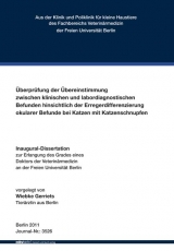 Überprüfung der Übereinstimmung zwischen klinischen und labordiagnostischen Befunden hinsichtlich der Erregerdifferenzierung okularer Befunde bei Katzen mit Katzenschnupfen - Wiebke Gerriets