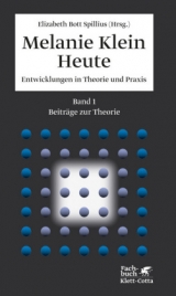 Melanie Klein Heute. Entwicklungen in Theorie und Praxis - Bott Spillius, Elizabeth