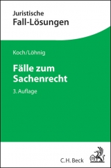 Fälle zum Sachenrecht - Koch, Jens; Löhnig, Martin