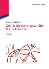 Grundzüge der Angewandten Mikroökonomie - Johannes Natrop