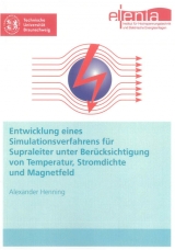 Entwicklung eines Simulationsverfahrens für Supraleiter unter Berücksichtigung von Temperatur, Stromdichte und Magnetfeld - Alexander Henning