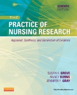 The Practice of Nursing Research - Grove, Susan K.; Burns, Nancy; Gray, Jennifer R.