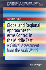 Global and Regional Approaches to Arms Control in the Middle East - Gamal M. Selim