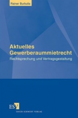 Aktuelles Gewerberaummietrecht - Rainer Burbulla