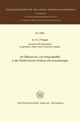 Ein Differential- und Integralkalkül in der Walsh-Fourier-Analysis mit Anwendungen - Heinrich J. Wagner