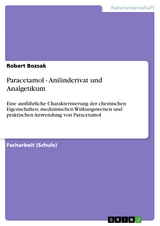 Paracetamol - Anilinderivat und Analgetikum - Robert Bozsak