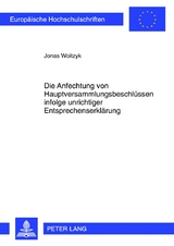 Die Anfechtung von Hauptversammlungsbeschlüssen infolge unrichtiger Entsprechenserklärung - Jonas Woitzyk