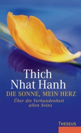 Die Sonne, mein Herz -  Thich Nhat Hanh