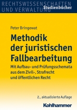 Methodik der juristischen Fallbearbeitung - Peter Bringewat