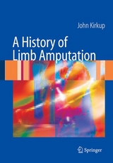 History of Limb Amputation -  John R. Kirkup