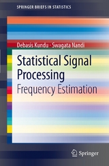 Statistical Signal Processing - Debasis Kundu, Swagata Nandi