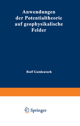 Anwendungen der Potentialtheorie auf geophysikalische Felder - Rolf Gutdeutsch