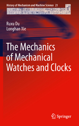 The Mechanics of Mechanical Watches and Clocks - Ruxu Du, Longhan Xie