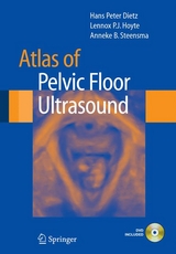 Atlas of Pelvic Floor Ultrasound - Hans Peter Dietz, Lennox P.J. Hoyte, Anneke B. Steensma