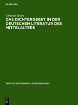 Das Dichtergebet in der deutschen Literatur des Mittelalters - Christian Thelen