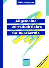 Allgemeine Wirtschaftslehre für Büroberufe - Michael J. Schäfer, Rudolf E Kamphausen