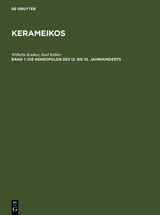 Kerameikos / Die Nekropolen des 12. bis 10. Jahrhunderts - Wilhelm Kraiker, Karl Kübler