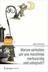 Warum verhalten wir uns manchmal merkwürdig und unlogisch? - Sylvain Delouvée