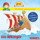 Pixi Wissen: Die Wikinger - Monica Wittmann