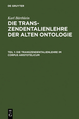 Karl Bärthlein: Die Transzendentalienlehre der alten Ontologie / Die Transzendentalienlehre im Corpus Aristotelicum - Karl Bärthlein