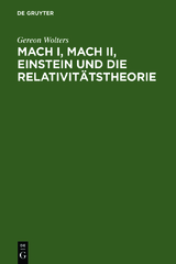 Mach I, Mach II, Einstein und die Relativitätstheorie - Gereon Wolters