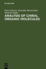 Analysis of Chiral Organic Molecules - Peter Schreier, Alexander Bernreuther, Manfred Huffer