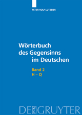 Peter Rolf Lutzeier: Wörterbuch des Gegensinns im Deutschen / H-Q - Peter Rolf Lutzeier