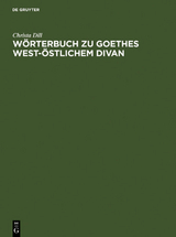 Wörterbuch zu Goethes West-östlichem Divan - Christa Dill