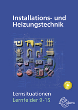 Installations- und Heizungstechnik Lernsituationen LF 9-15 - Matthias Fischer, Rainer Milbradt, Ralf Langhorst, Michael Helleberg, Jürgen Weckler