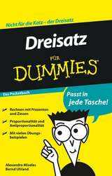 Dreisatz für Dummies Das Pocketbuch - Bernd Uhland, Alexandra Miseles