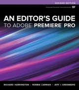 An Editor's Guide to Adobe Premiere Pro - Harrington, Richard; Carman, Robbie; Greenberg, Jeff I.