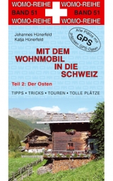 Mit dem Wohnmobil in die Schweiz - Johannes Hünerfeld, Katja Hünerfeld