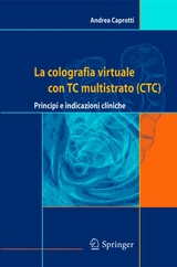 La colografia virtuale con TC multistrato (CTC) - Andrea Caprotti