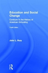 Education and Social Change - Rury, John L.