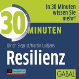 30 Minuten Resilienz - Ulrich Siegrist, Martin Luitjens