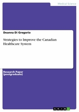 Strategies to Improve the Canadian Healthcare System - Deanna Di Gregorio